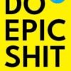 Do Epic Shit by Ankur Wariko Noveller PaperBack Perfect Paperback – 1 January 2021